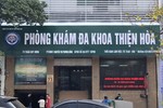 Hà Nội: Đình chỉ hoạt động của Phòng khám Đa khoa Thiện Hòa